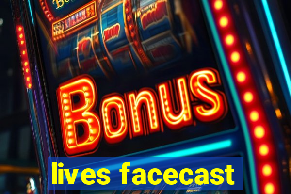 lives facecast